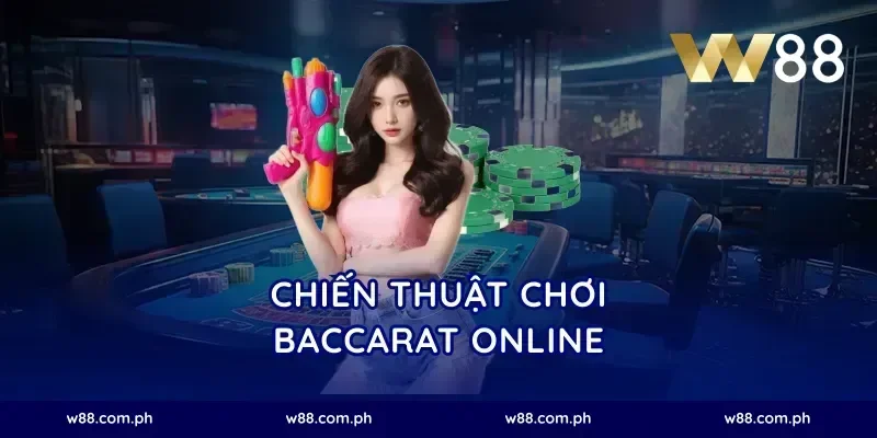 Chiến Thuật Chơi Baccarat Online