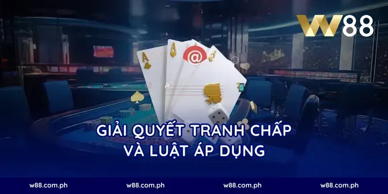 Giải quyết tranh chấp và luật áp dụng