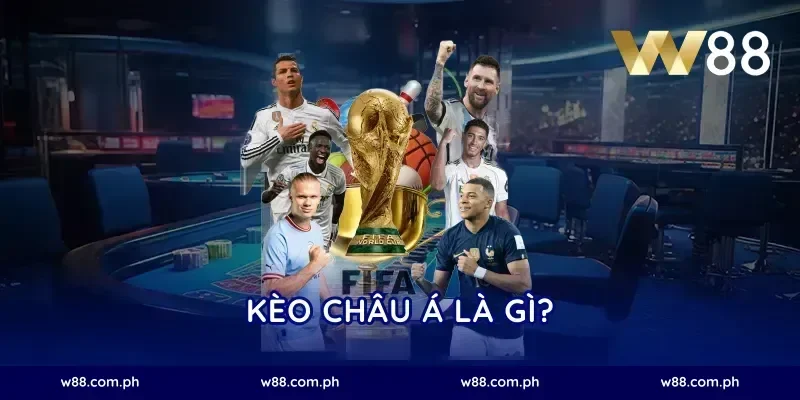 Kèo Châu Á Là Gì?
